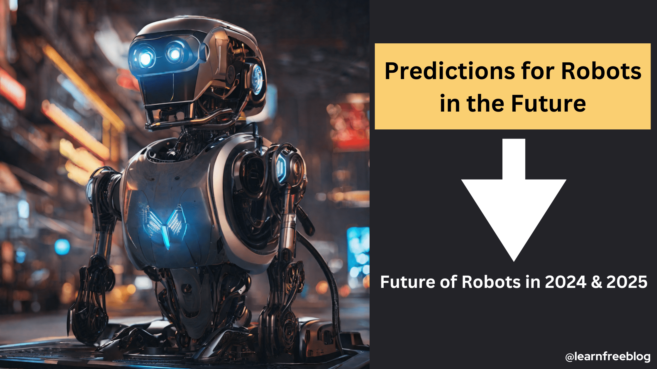 Predictions for Robots in the future – Will Robots rule the World?
